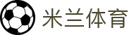 米兰体育(中国)官方网站-MILANSPORT